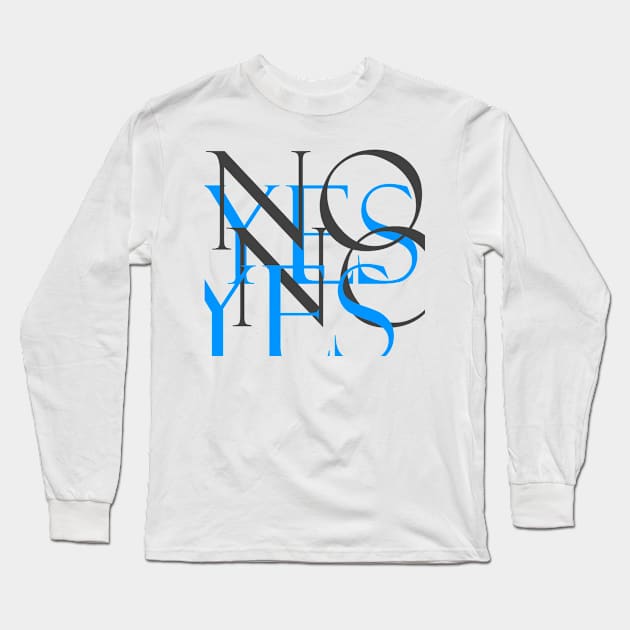 No yes no yes humor tee Long Sleeve T-Shirt by FranciscoCapelo